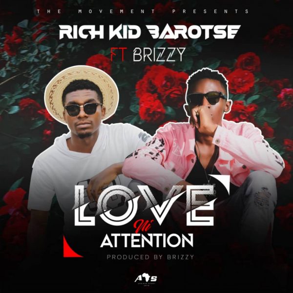 Rich Kid Barotse ft. Brizzy - Love Ni Attention