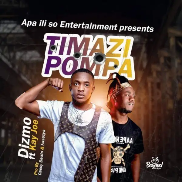 Dizmo ft. Kay Joe - Timazi Pompa "Mp3"