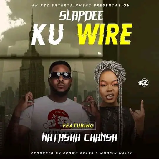 Slap Dee ft Natasha Chansa - Ku Wire