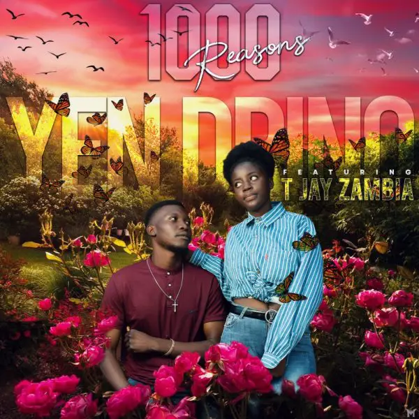 Yen Drino ft. T Jay Zambia - 1000 Reasons