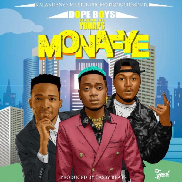 Dope Boys ft. Yo Maps - Monafye Mp3 Download