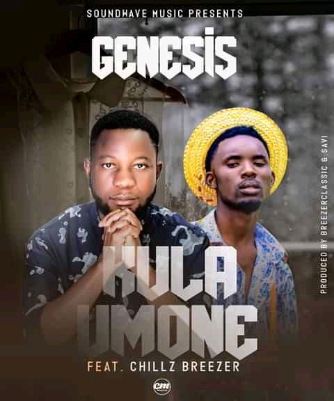 Genesis ft. Chilz Breezer - Kula Umone