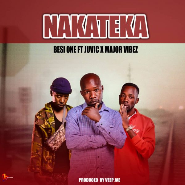 Besi One ft. Juvic x Major Vibez - Nakateka