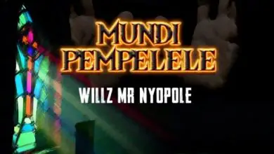 Willz Mr Nyopole - Mundi Pempelele "Mp3 Download"