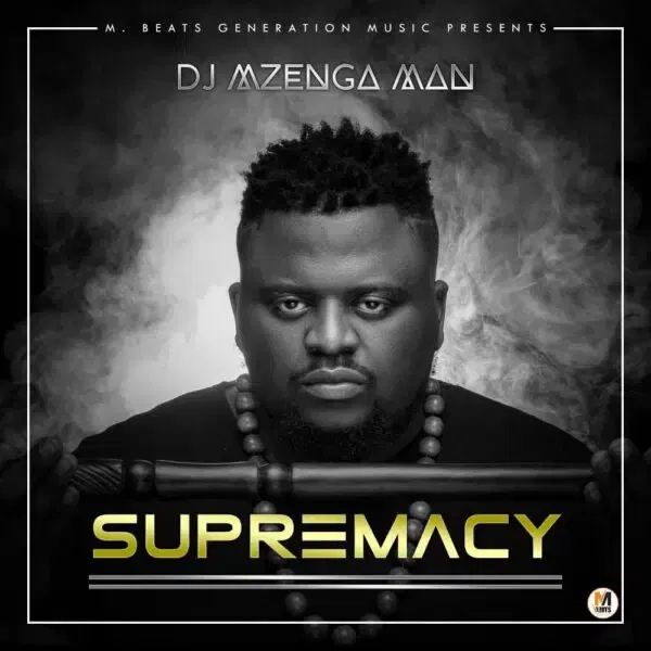 DJ Mzenga Man – Supremacy [Full Album]