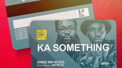 Drimz ft. Jay Rox – Ka Something Mp3 Download