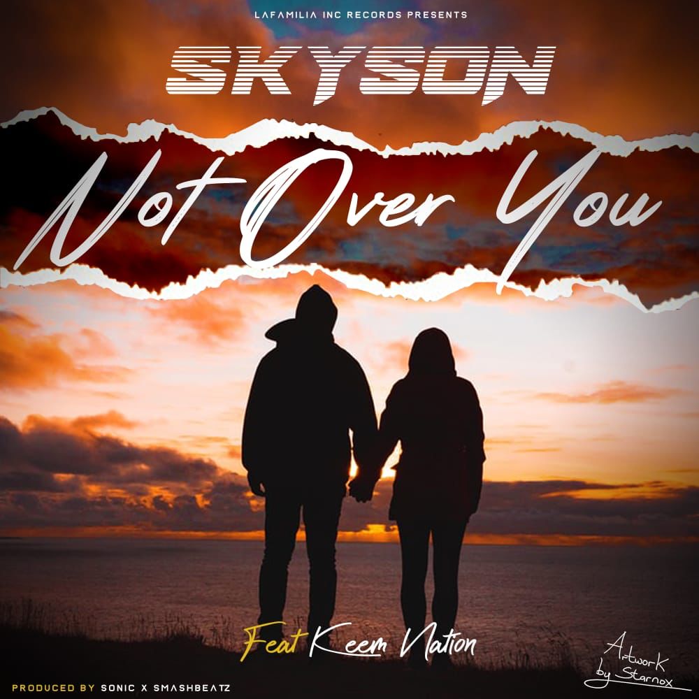 Skyson ft Keem Nation - Not Over You