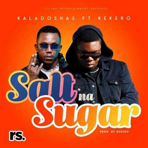 Kaladoshas ft. Kekero - Salt Na Sugar Mp3 Download