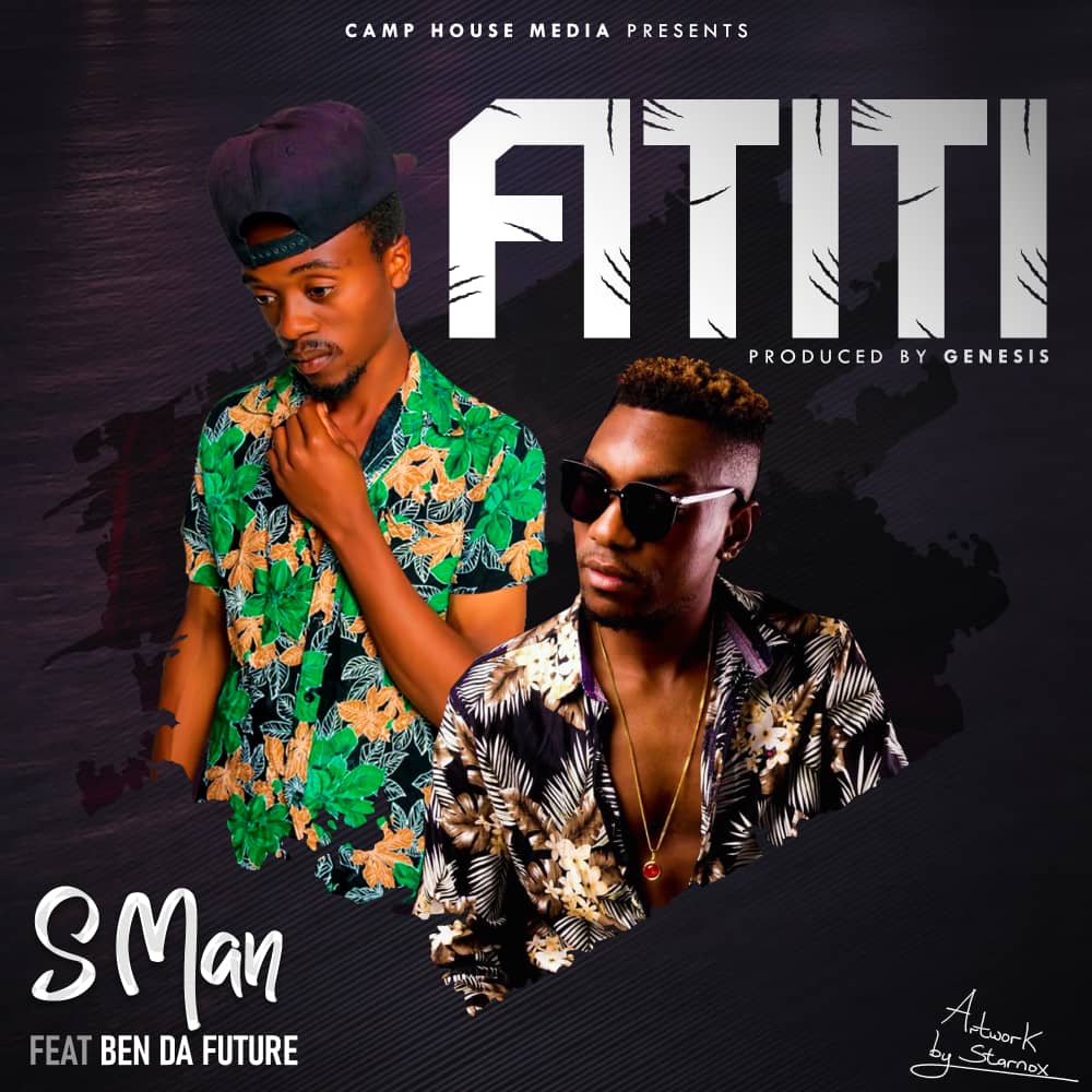 S Man ft. Ben Da Future - Fititi Mp3 Download