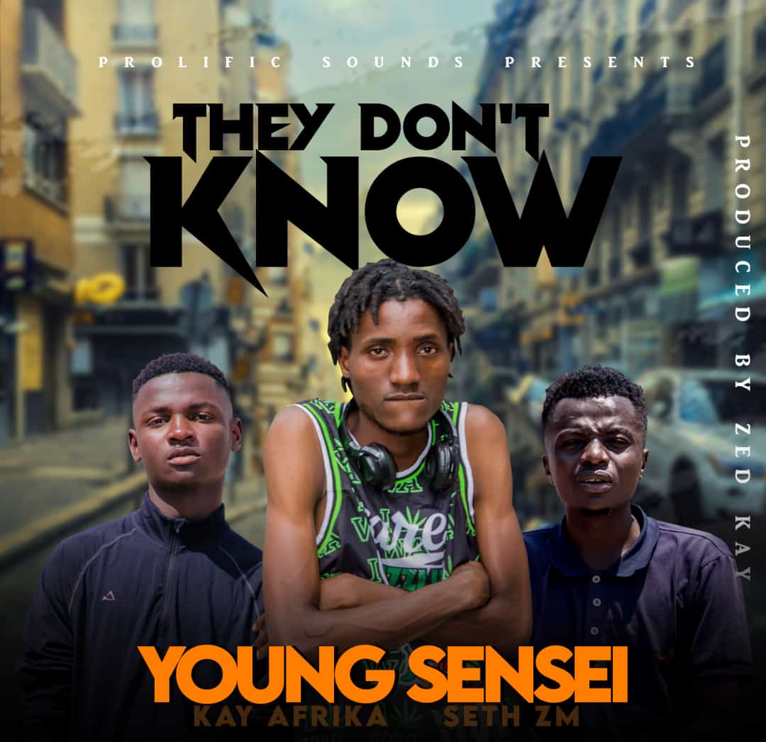 Young Sensei Ft. Kay Afrika x Seth Zambia - They Don't Know Mp3 Download