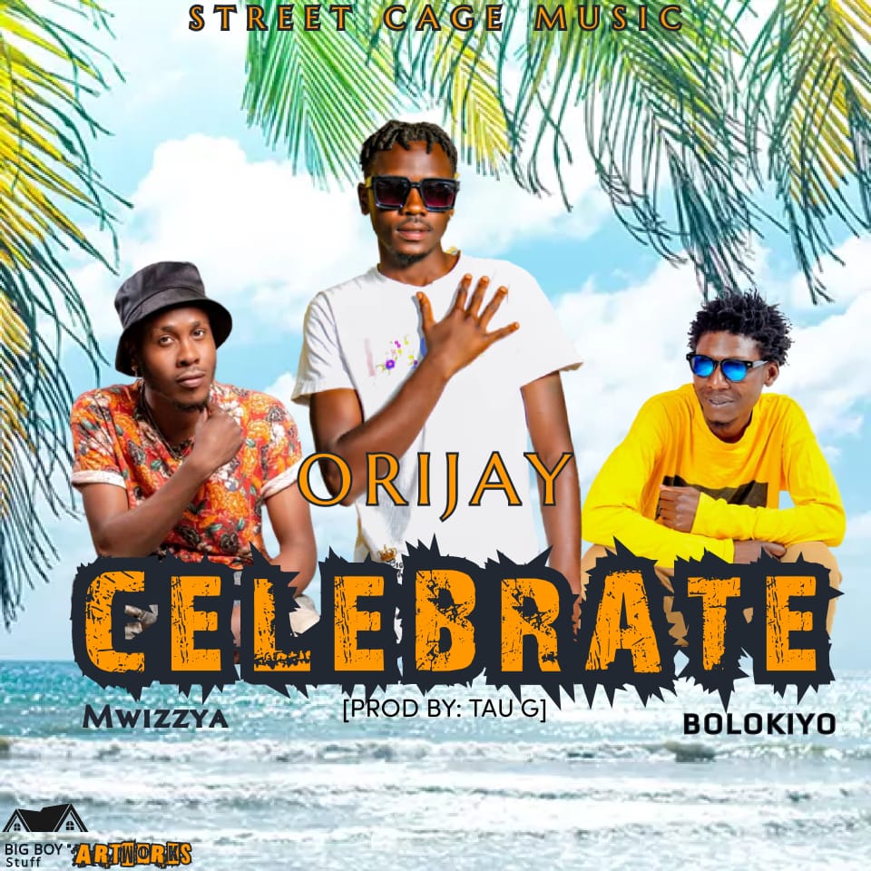 Orijay ft. Bolokiyo & Mwizzyaa - Celebrate Mp3 Download