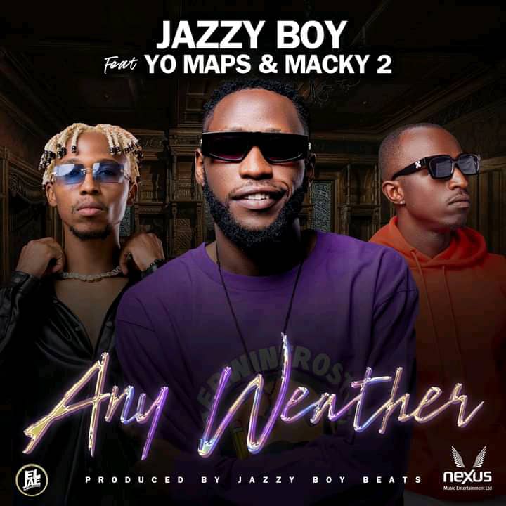 Jazzy Boy ft. Yo Maps & Macky 2 - Any Weather Mp3 Download