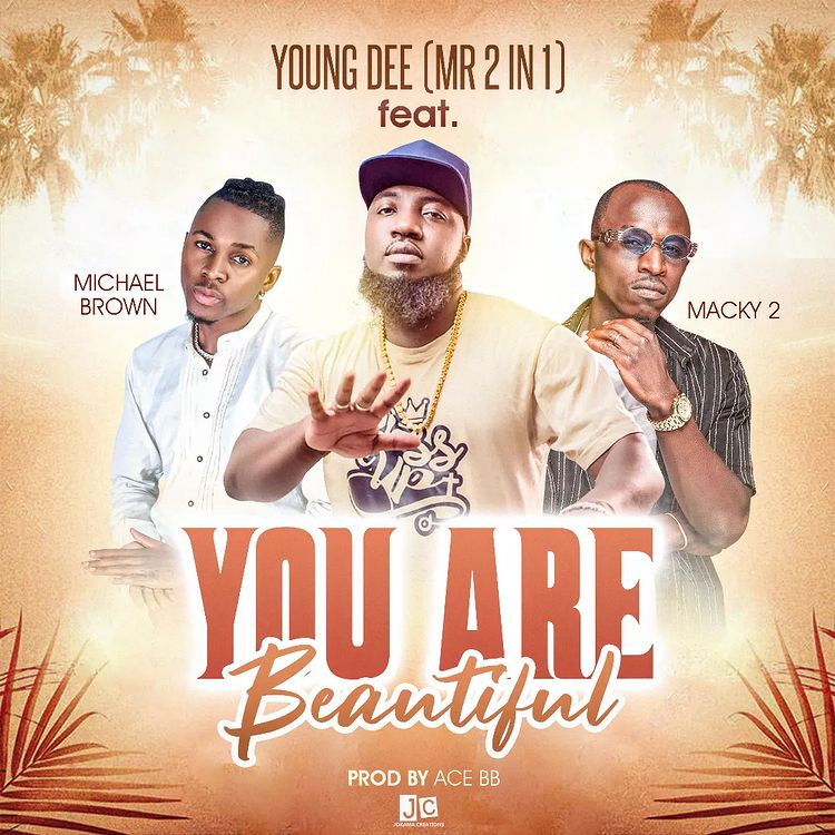 Young Dee ft. Macky 2 & Michael Brown - You are Beautiful Mp3 Download