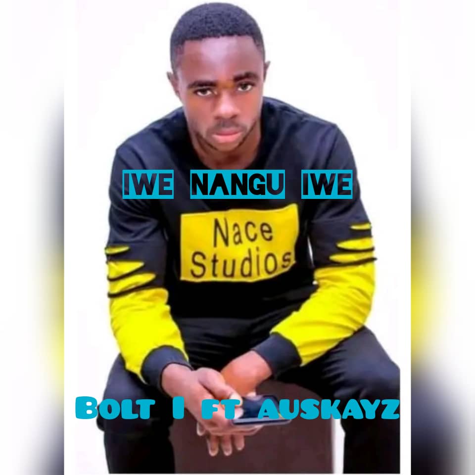 Bolt ft Auskayz - Iwe Nangu Ine