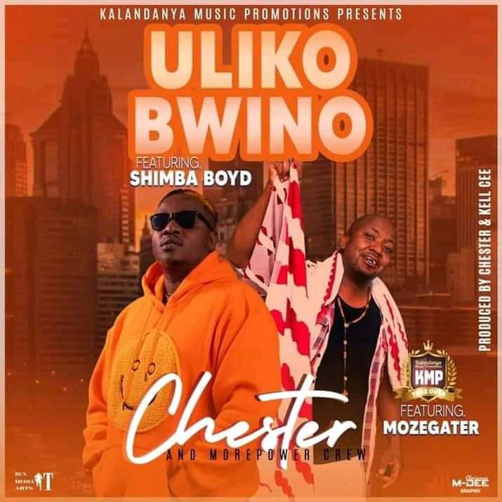 Chester Ft. Mozegater & Shimba Boyd – Uliko Bwino Mp3 Download