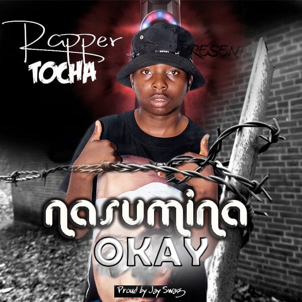 Rapper Tocha - Nasumina Okay Mp3 Download