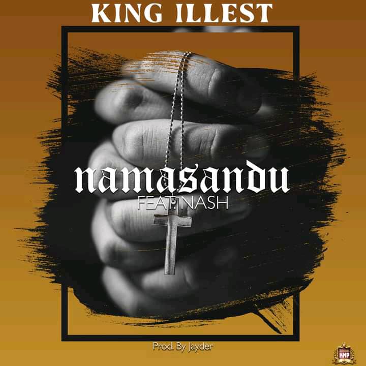 King Illest ft Nash - Namasandu Mp3 Download