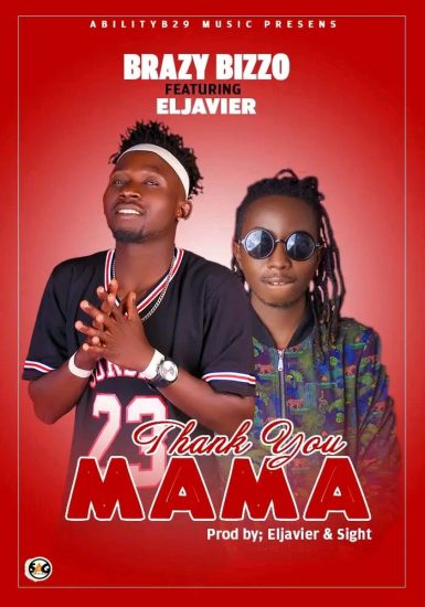 Brazy Bizzo ft Eljavier - Thank You Mama Mp3 Download