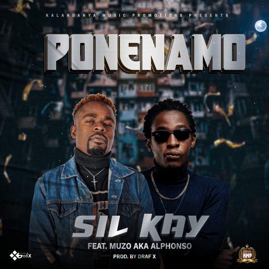 Sil Kay ft. Muzo Aka Alphonso - Ponenamo