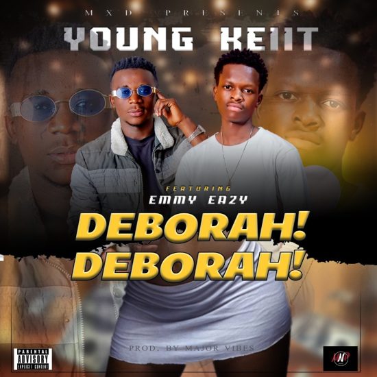 Young Keiit ft. Emmy Eazy - Deborah Deborah Mp3 Download