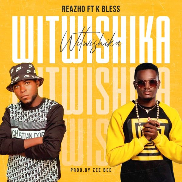 Reazho ft K Bless - Witwishika Mp3 Download