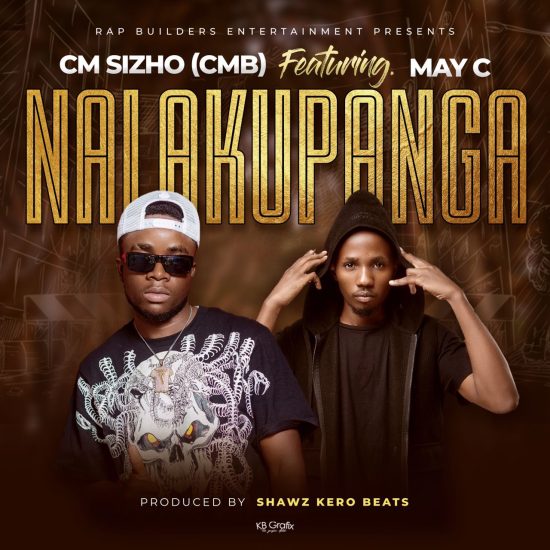 CM Sizho ft. May C - Nalakupanga