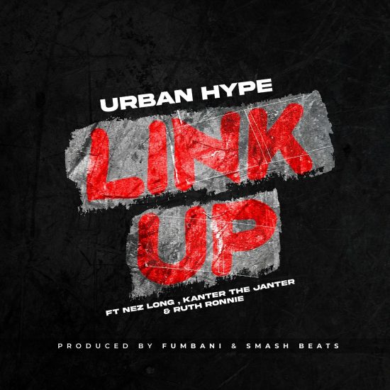 Urban Hype ft Nez Long x Kanter The Janter x Ruth Ronnie - Link Mp3 Download