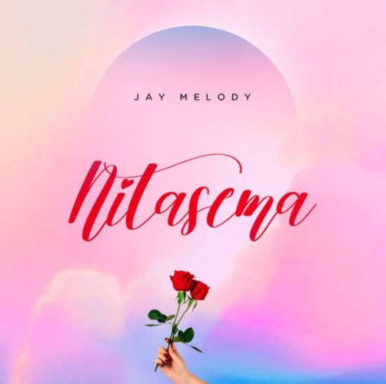 Jay Melody - Nitasema Mp3 Download