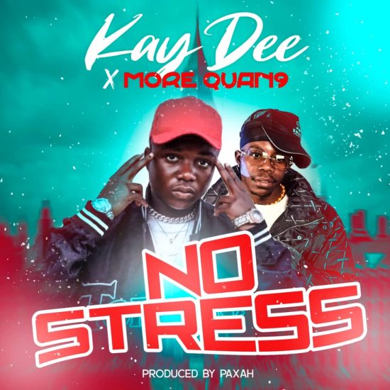 Kay Dee x More Quan9 - No Stress