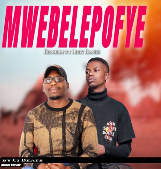 Kenolly Ft. Obby Banks - Mwebelepofye Mp3 Download