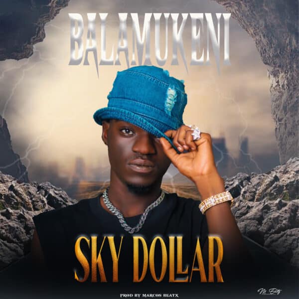 Sky Dollar - Balamukeni Mp3 Download