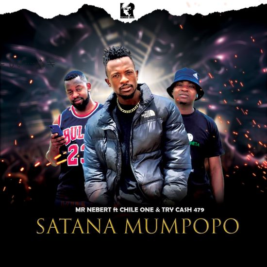 Mr Neber ft. Chile One & Try Cash – Satana Mumpopo Mp3 Download