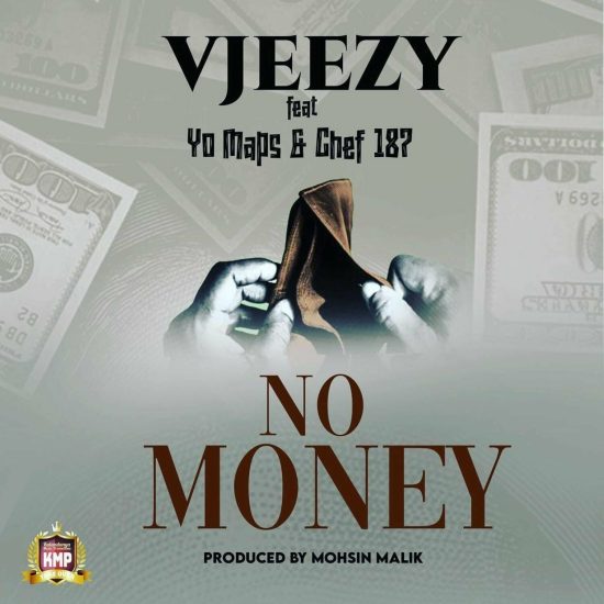 Vjeezy ft Chef 187 & Yo Maps - No Money Mp3 Download