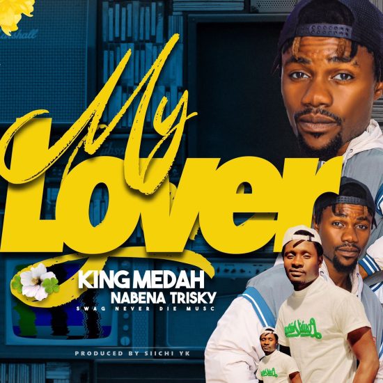 King Medah ft Trisky - My Lover Mp3 Download