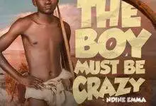 Ndine Emma - The Boy Must Be Crazy (Album Mp3 Download)