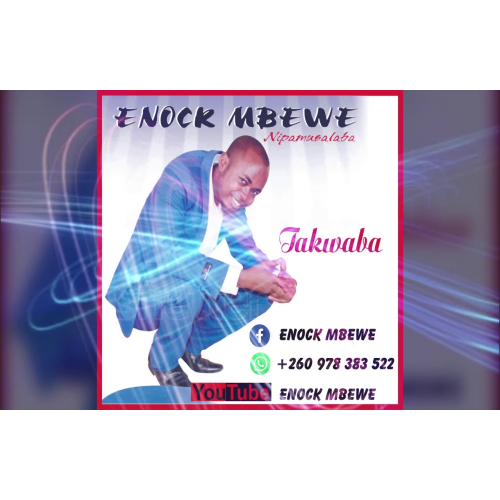 Enock Mbewe - Takwaba Umbi Lesa Mp3 Download