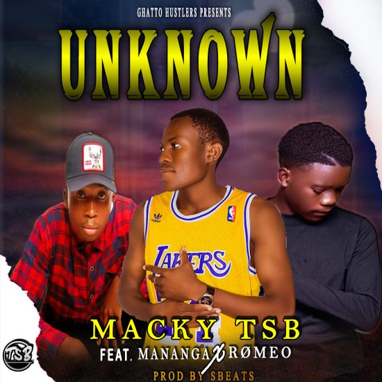 Macky TSB ft Mananga x Romeo - Unknown Mp3 Download