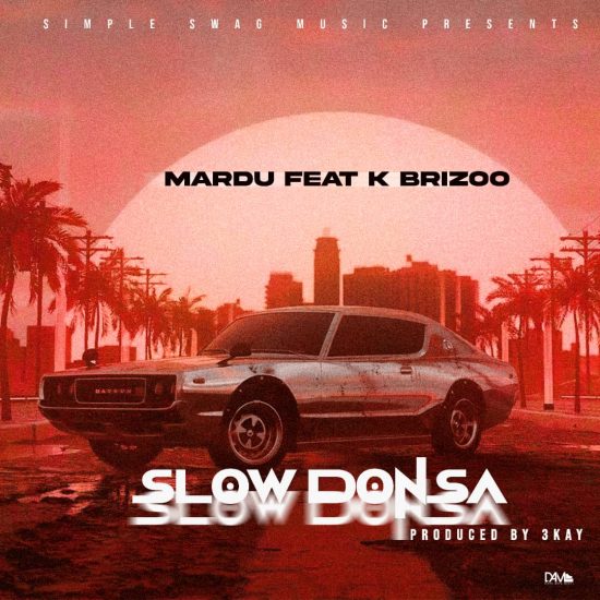 Mardu ft K Brizzo - Slow DonSa