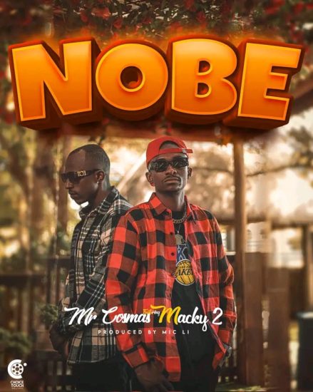 Mr Cosmas ft Macky 2 - Nobe Mp3 Download