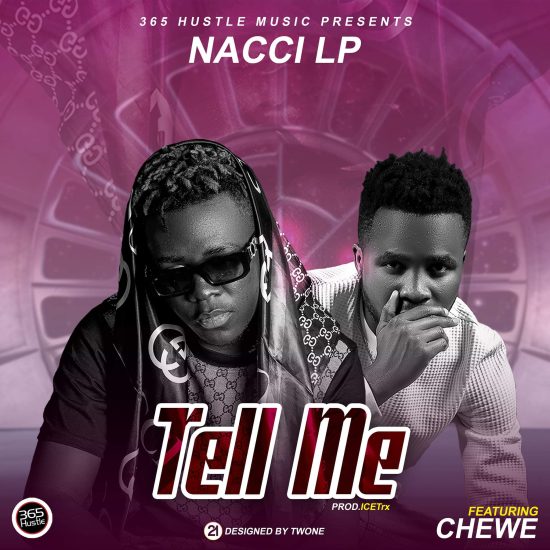 Nacci LP Ft. Chewe - Tell Me Mp3 Download