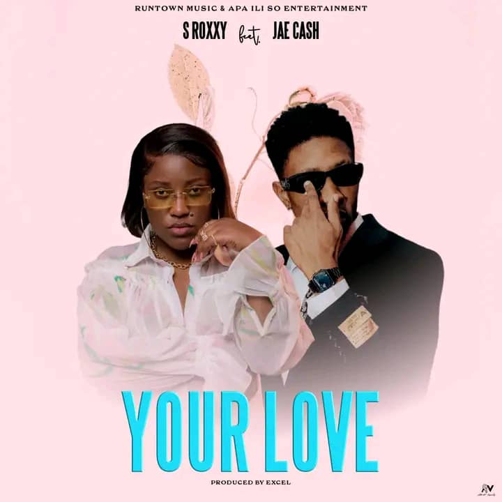 S Roxxy ft. Jae Cash - Your Love Mp3 Download