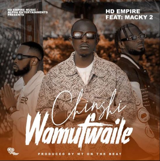 HD Empire ft. Macky 2 - Chishi Wamufwaile Mp3 Download 