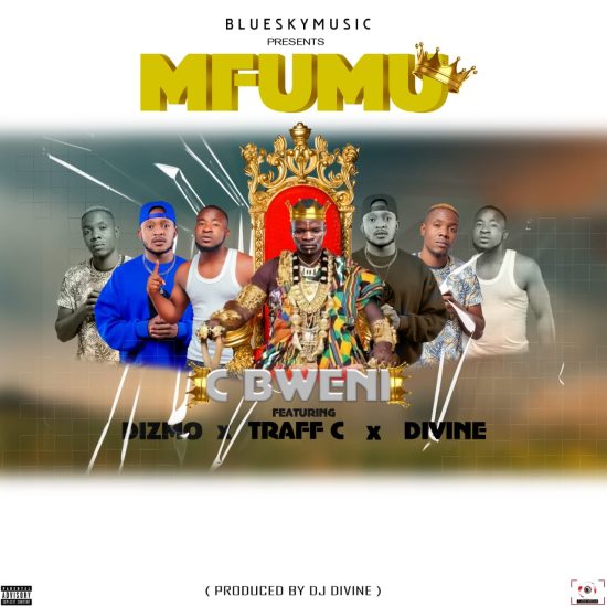 C Bweni ft. Dizmo, Traff C, Divine - Mfumu