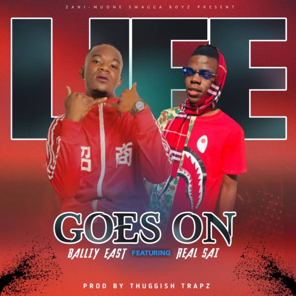 Balliy East ft Real Sai - Life Goes On Mp3 Download