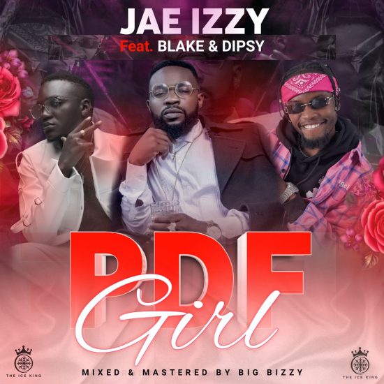 Jae Izzy Ft Blake & Dipsy – PDF Girl Mp3 Download