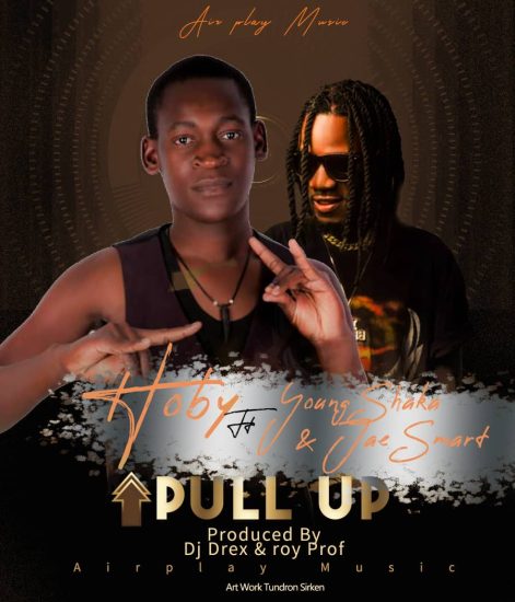 Hoby Ft Yang Shaka - Pull Up Mp3 Download 