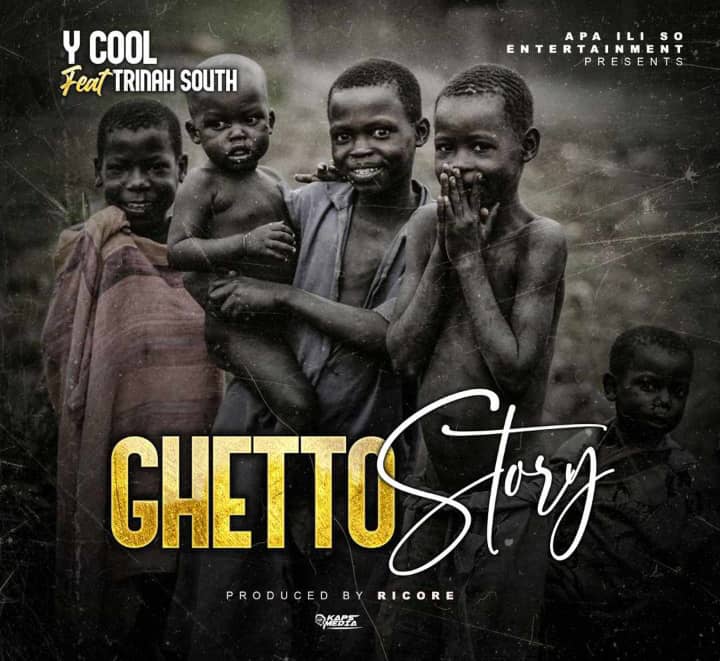 Y Cool ft Trinah South - Ghetto Story Mp3 Download 