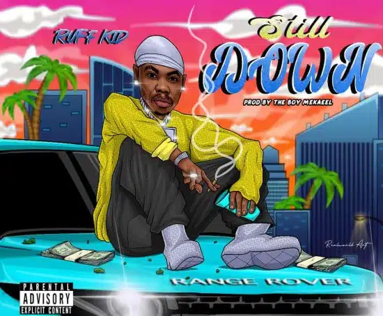 Ruff Kid - Still Down Mp3 Download