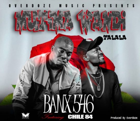 Banx 546 Ft Chile 84 - Mutima Wandi Mp3 Download