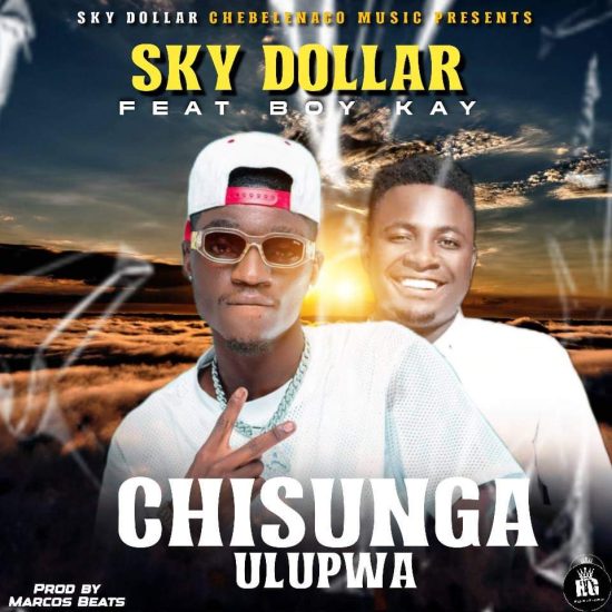 Sky Dollar ft Boy Kay - Chisunga Ulupwa Mp3 Download